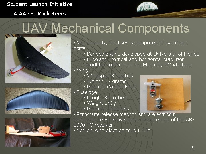 Student Launch Initiative AIAA OC Rocketeers UAV Mechanical Components • Mechanically, the UAV is