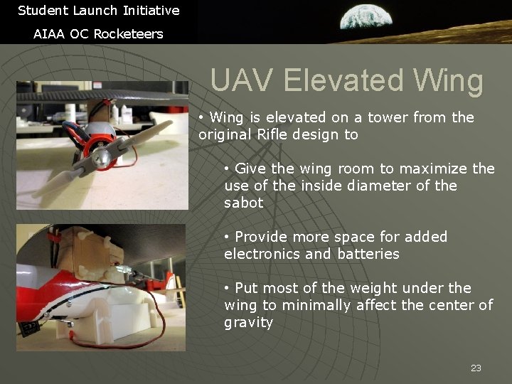 Student Launch Initiative AIAA OC Rocketeers UAV Elevated Wing • Wing is elevated on