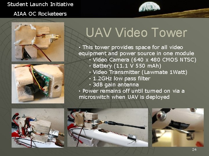 Student Launch Initiative AIAA OC Rocketeers UAV Video Tower • This tower provides space