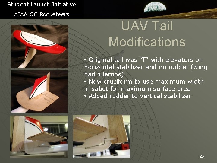 Student Launch Initiative AIAA OC Rocketeers UAV Tail Modifications • Original tail was “T”