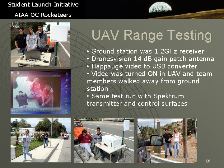 Student Launch Initiative AIAA OC Rocketeers UAV Range Testing • Ground station was 1.