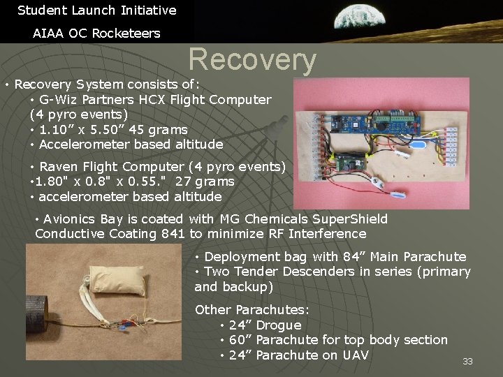 Student Launch Initiative AIAA OC Rocketeers Recovery • Recovery System consists of: • G-Wiz