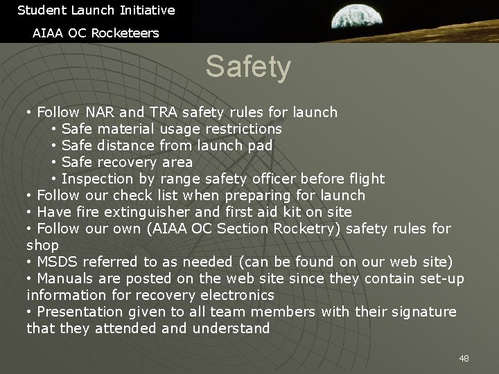 Student Launch Initiative AIAA OC Rocketeers Safety • Follow NAR and TRA safety rules