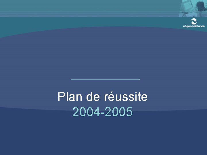 Plan de réussite 2004 -2005 