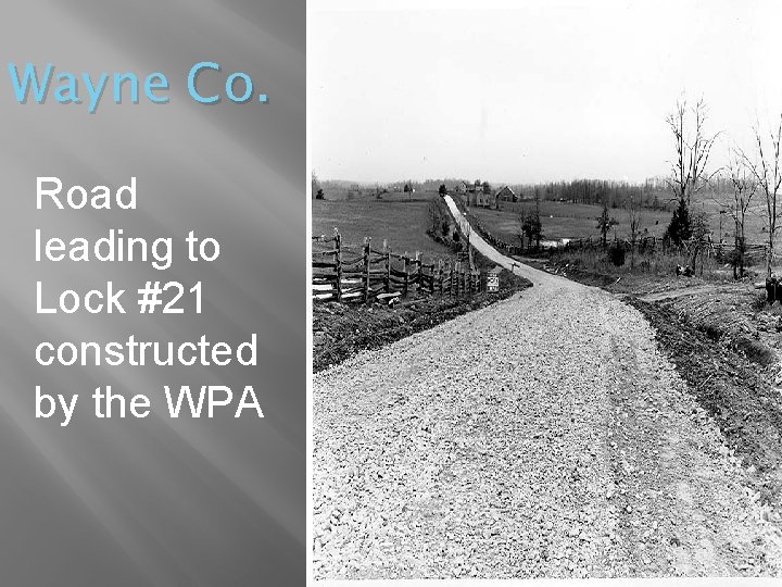 Wayne Co. Road leading to Lock #21 constructed by the WPA 