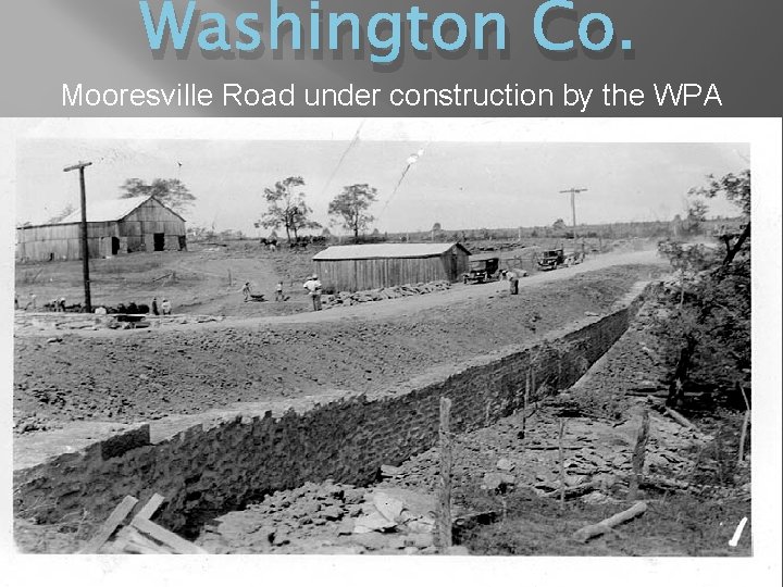 Washington Co. Mooresville Road under construction by the WPA 