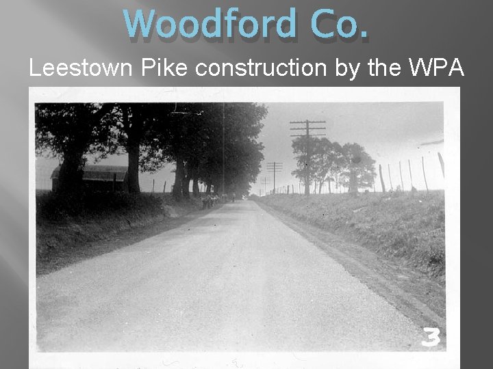 Woodford Co. Leestown Pike construction by the WPA 