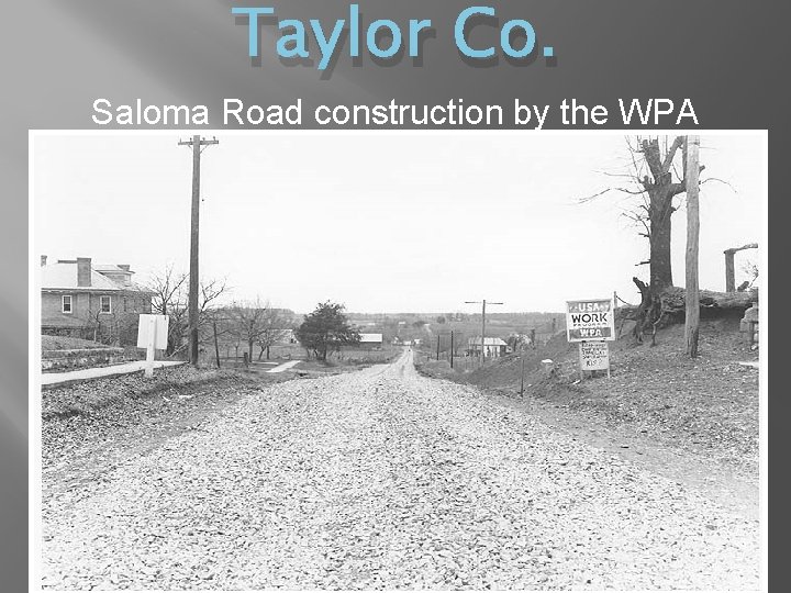 Taylor Co. Saloma Road construction by the WPA 