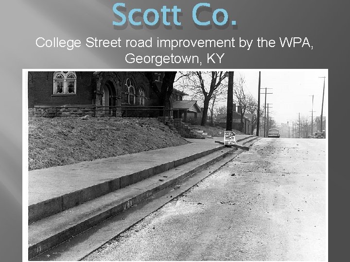 Scott Co. College Street road improvement by the WPA, Georgetown, KY 