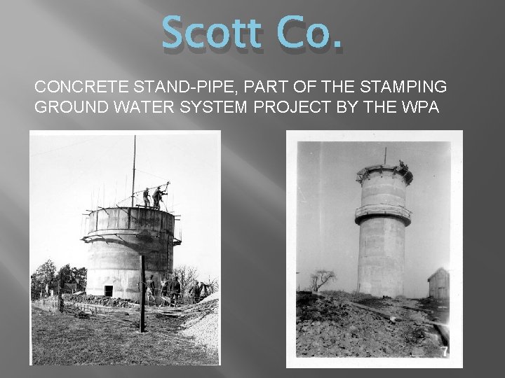Scott Co. CONCRETE STAND-PIPE, PART OF THE STAMPING GROUND WATER SYSTEM PROJECT BY THE