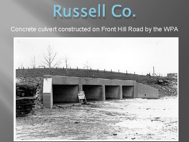 Russell Co. Concrete culvert constructed on Front Hill Road by the WPA 