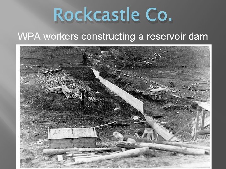 Rockcastle Co. WPA workers constructing a reservoir dam 