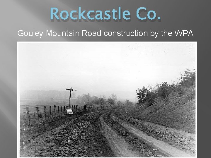 Rockcastle Co. Gouley Mountain Road construction by the WPA 