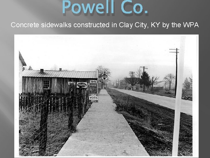 Powell Co. Concrete sidewalks constructed in Clay City, KY by the WPA 