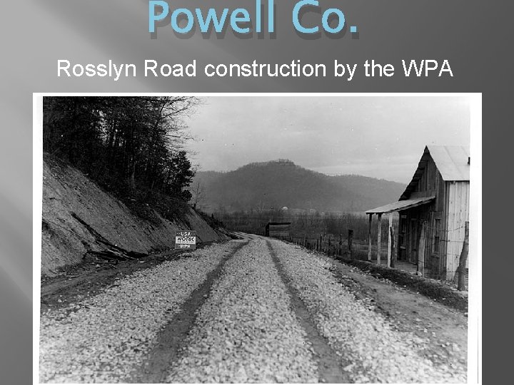 Powell Co. Rosslyn Road construction by the WPA 