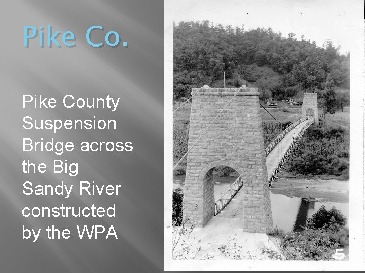 Pike County Suspension Bridge across the Big Sandy River constructed by the WPA 