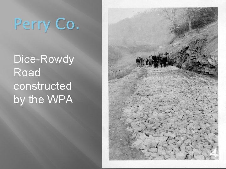 Perry Co. Dice-Rowdy Road constructed by the WPA 