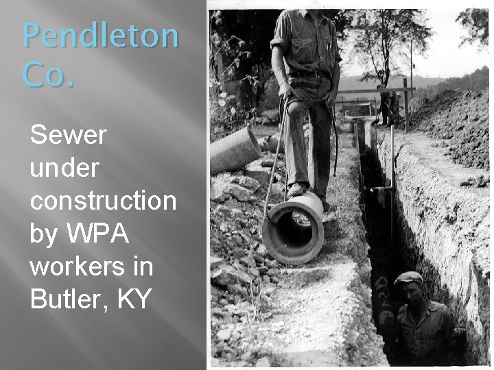 Pendleton Co. Sewer under construction by WPA workers in Butler, KY 