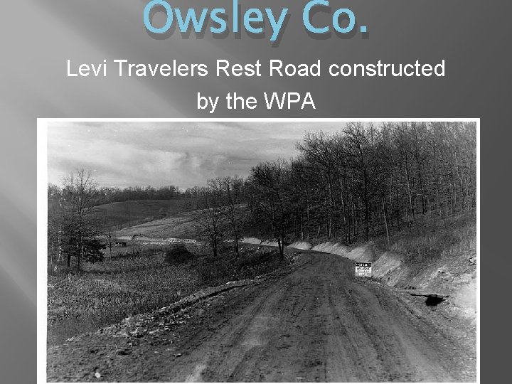 Owsley Co. Levi Travelers Rest Road constructed by the WPA 