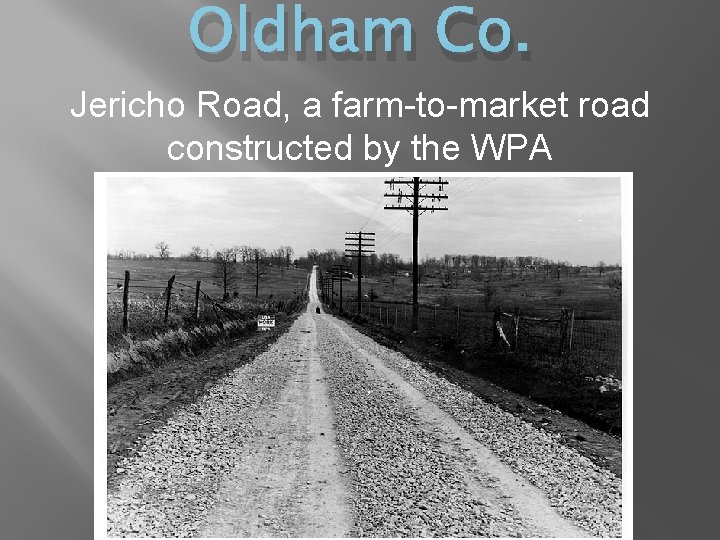 Oldham Co. Jericho Road, a farm-to-market road constructed by the WPA 