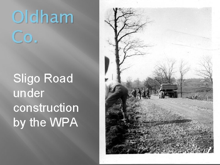 Oldham Co. Sligo Road under construction by the WPA 