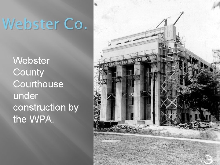 Webster County Courthouse under construction by the WPA. 