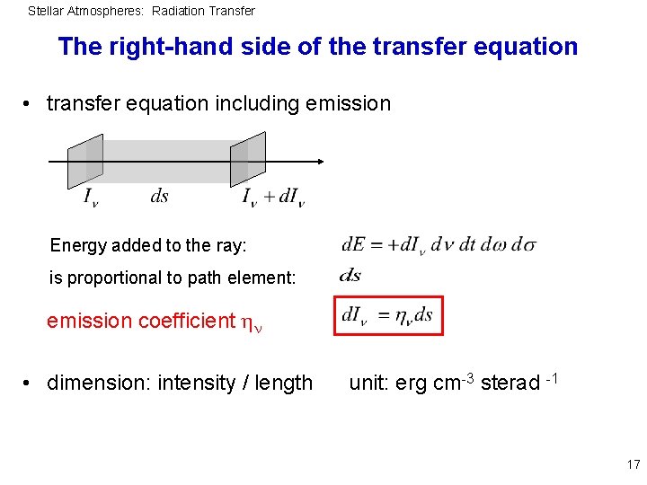 Stellar Atmospheres: Radiation Transfer The right-hand side of the transfer equation • transfer equation