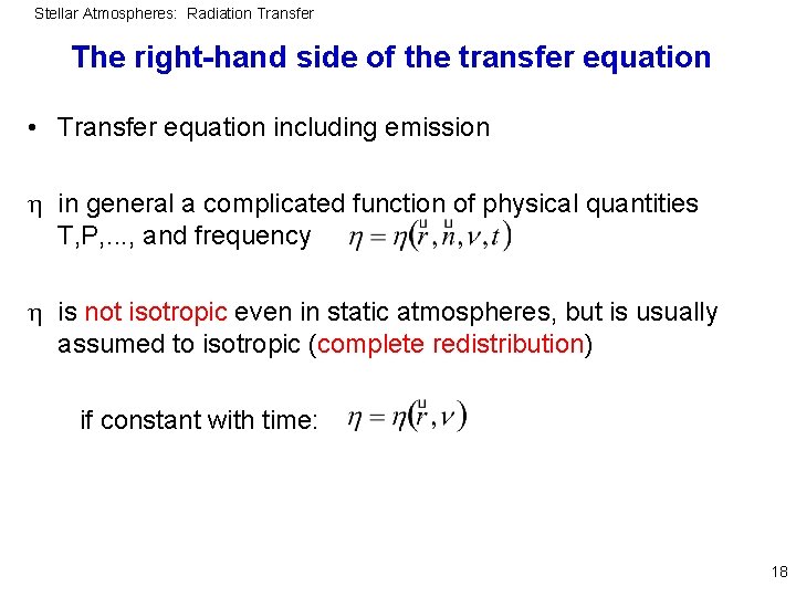 Stellar Atmospheres: Radiation Transfer The right-hand side of the transfer equation • Transfer equation