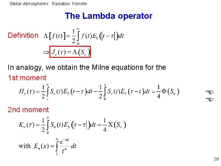 Stellar Atmospheres: Radiation Transfer The Lambda operator Definition In analogy, we obtain the Milne