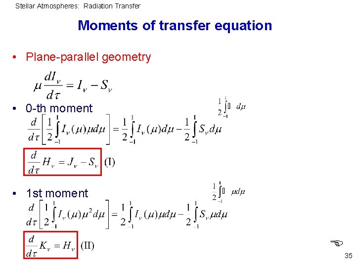 Stellar Atmospheres: Radiation Transfer Moments of transfer equation • Plane-parallel geometry • 0 -th