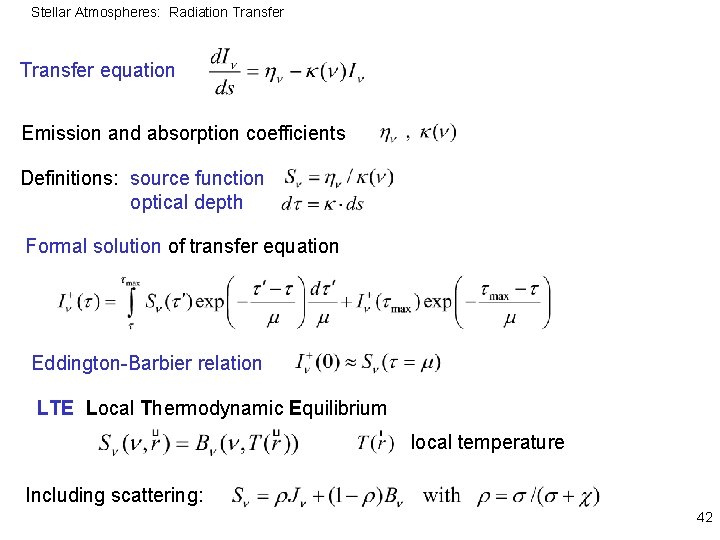 Stellar Atmospheres: Radiation Transfer equation Emission and absorption coefficients Definitions: source function optical depth