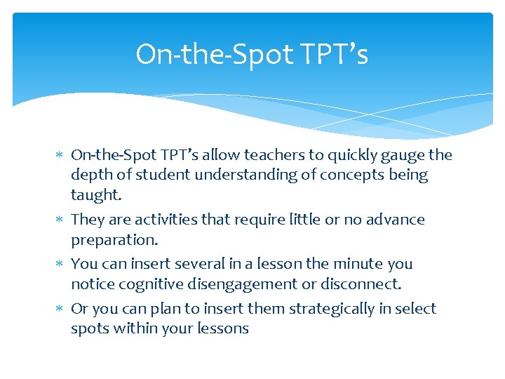 On-the-Spot TPT’s allow teachers to quickly gauge the depth of student understanding of concepts