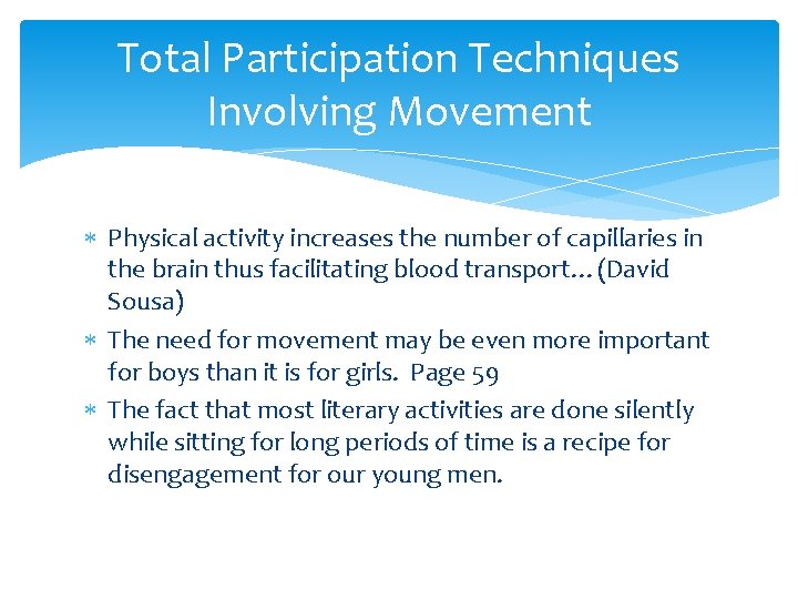 Total Participation Techniques Involving Movement Physical activity increases the number of capillaries in the