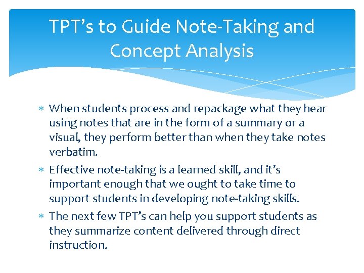 TPT’s to Guide Note-Taking and Concept Analysis When students process and repackage what they