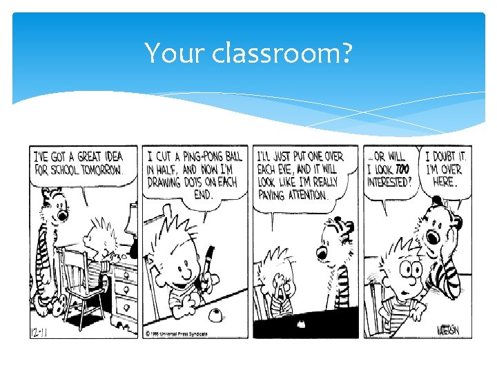 Your classroom? 
