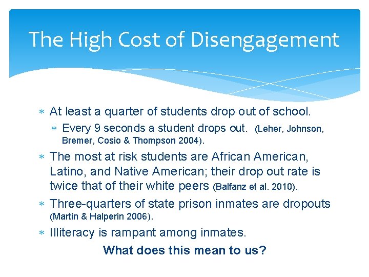 The High Cost of Disengagement At least a quarter of students drop out of