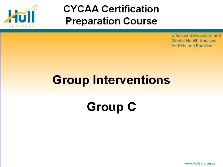 CYCAA Certification Preparation Course Group Interventions Group C 