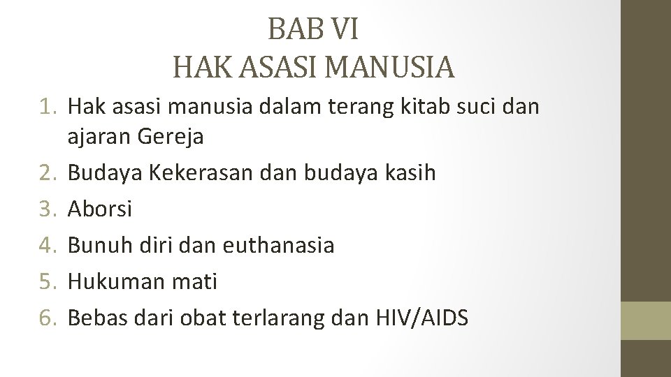 BAB VI HAK ASASI MANUSIA 1. Hak asasi manusia dalam terang kitab suci dan