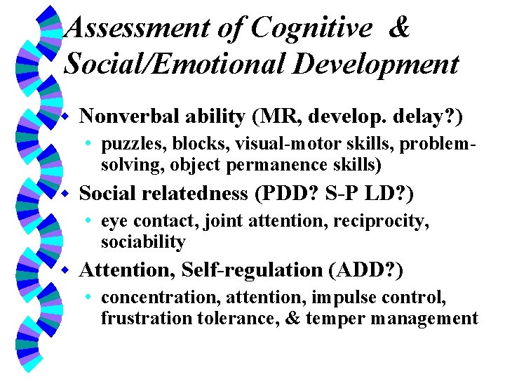 Assessment of Cognitive & Social/Emotional Development w Nonverbal ability (MR, develop. delay? ) •