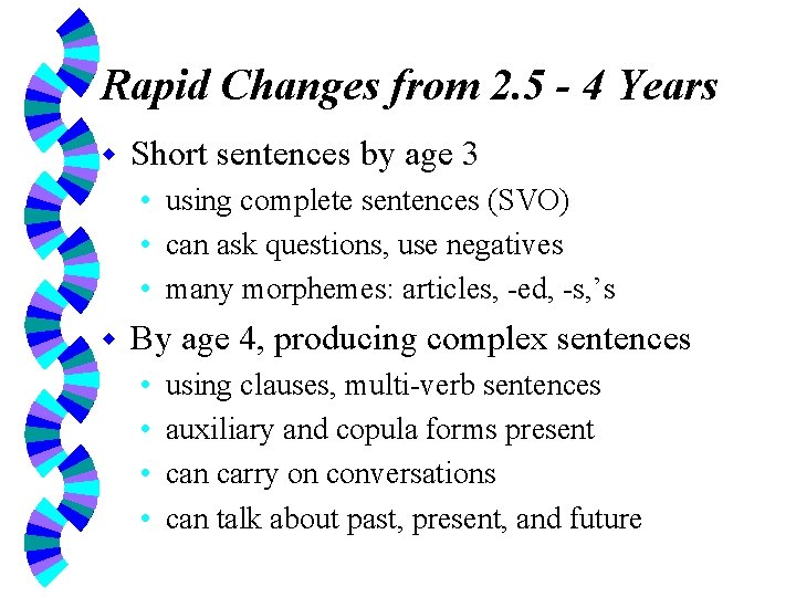 Rapid Changes from 2. 5 - 4 Years w Short sentences by age 3