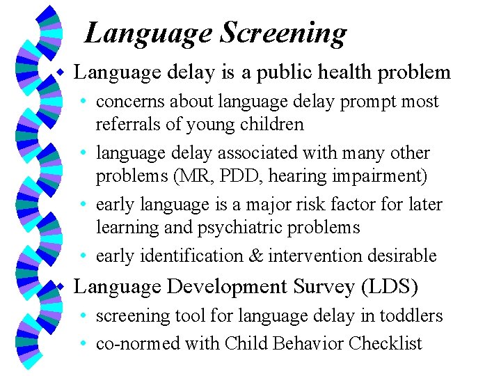 Language Screening w Language delay is a public health problem • concerns about language