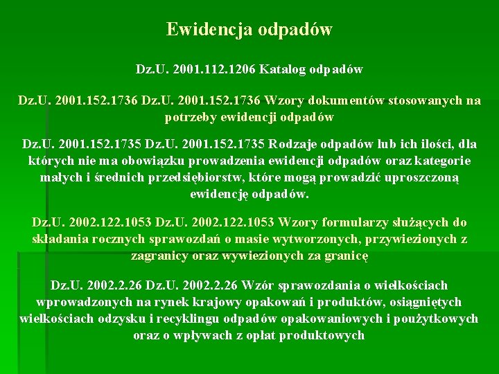 Ewidencja odpadów Dz. U. 2001. 112. 1206 Katalog odpadów Dz. U. 2001. 152. 1736