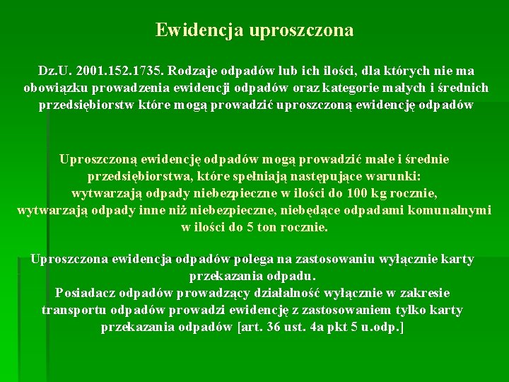 Ewidencja uproszczona Dz. U. 2001. 152. 1735. Rodzaje odpadów lub ich ilości, dla których