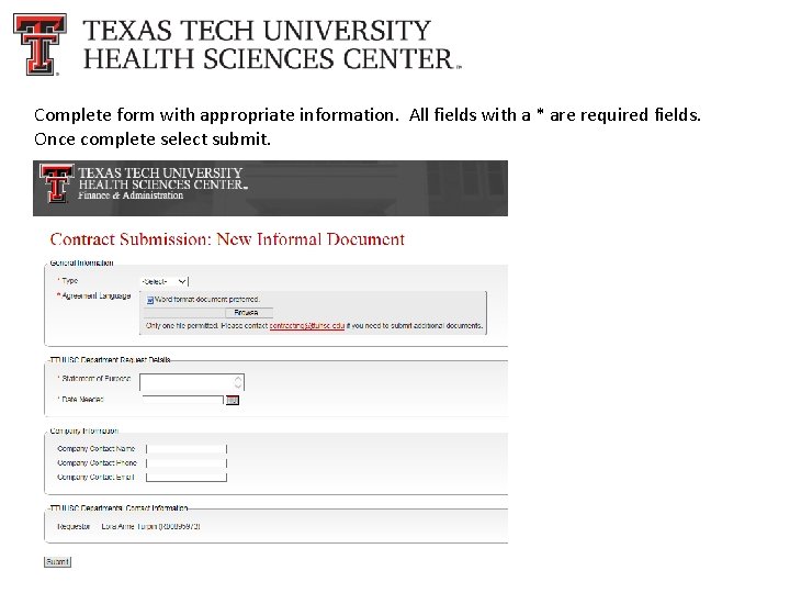 Complete form with appropriate information. All fields with a * are required fields. Once