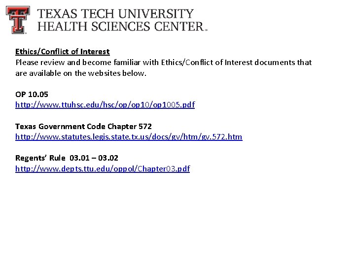 Ethics/Conflict of Interest Please review and become familiar with Ethics/Conflict of Interest documents that