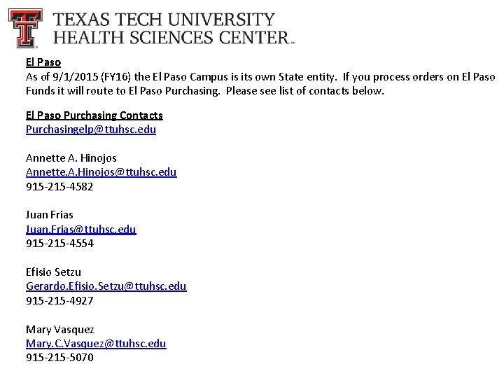 El Paso As of 9/1/2015 (FY 16) the El Paso Campus is its own