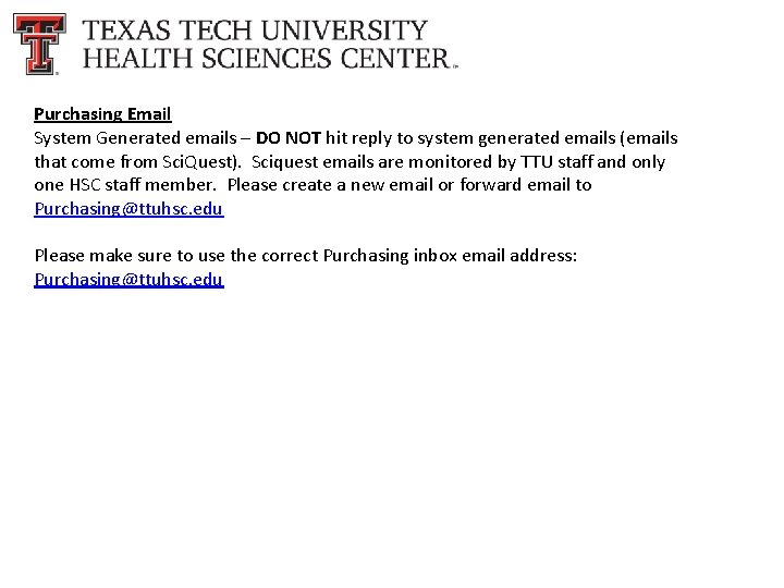 Purchasing Email System Generated emails – DO NOT hit reply to system generated emails