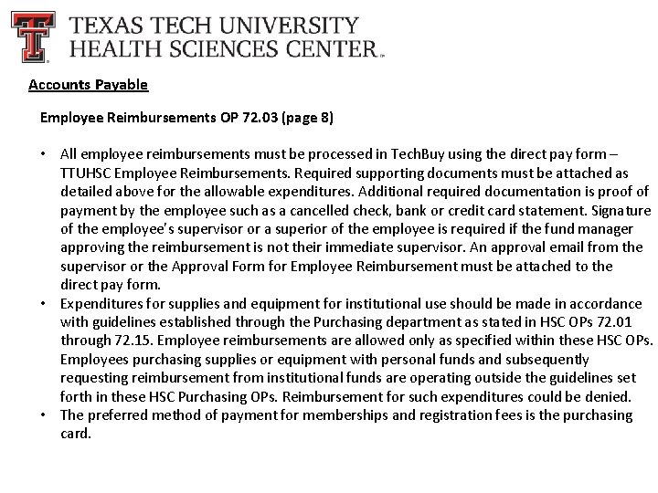 Accounts Payable Employee Reimbursements OP 72. 03 (page 8) • All employee reimbursements must