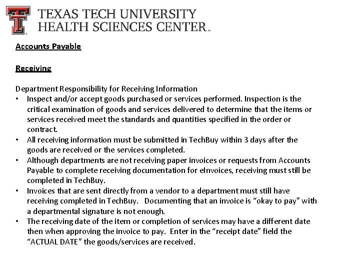 Accounts Payable Receiving Department Responsibility for Receiving Information • Inspect and/or accept goods purchased