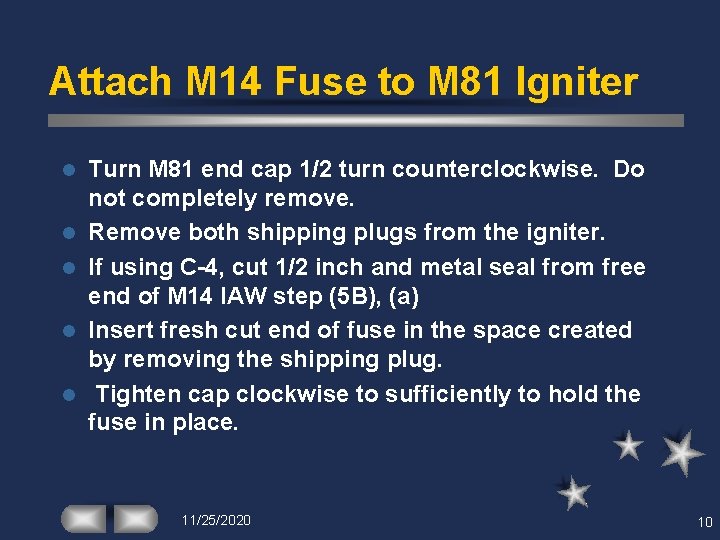 Attach M 14 Fuse to M 81 Igniter l l l Turn M 81